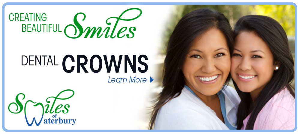 Dental Crowns | Smiles of Waterbury